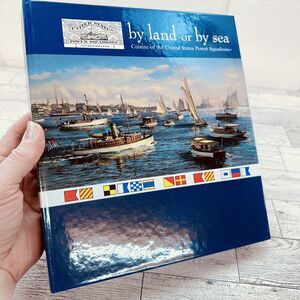 By Land or By Sea Cuisine of the United States Power Squadron Hardcover Cookbook